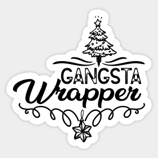 Christmas Hilarious Jokes Gift - Gangsta Wrapper - Xmas Funny Sticker